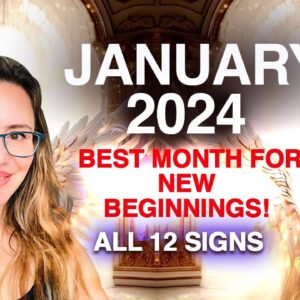 Why January 2024 is One of the BEST Months For Successful NEW BEGINNINGS! All 12 Signs!