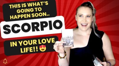 SCORPIO: “GET READY!! CAUSE THEY’RE COMING FOR YOU SCORPIO!!”