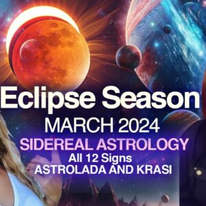 Fascinating March 2024 Developments: ECLIPSE Season Begins! All 12 Signs.