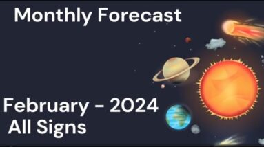 Febuary - 2024 Forecast For The 12 Zodiac Signs by Himanshu
