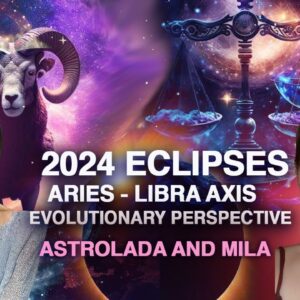 Eclipses in Libra and Aries 2024: Evolutionary Astrology Perspective
