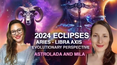 Eclipses in Libra and Aries 2024: Evolutionary Astrology Perspective