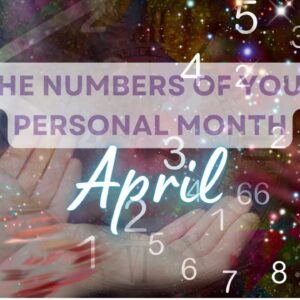 April 2024 Your Personal Numerology and how to get the best out of it by Mary-Anne