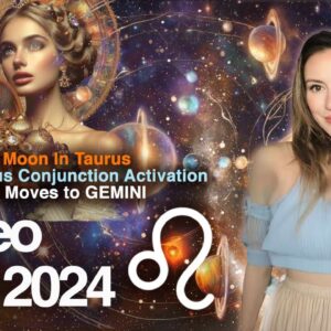 LEO May 2024. The Most JOYFUL & Glorious Month! Jupiter/Sun/Venus Alignment. Jupiter in GEMINI