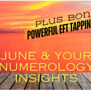 Your June Numerology + bonus EFT energy clearing so you can trust yourself and the process of lifе!