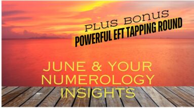 Your June Numerology + bonus EFT energy clearing so you can trust yourself and the process of lifе!