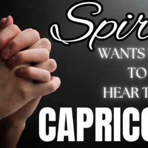 CAPRICORN: “ALL I CAN SAY IS THAT THIS WILL DEFINITELY HAPPEN FOR YOU CAPRICORN!!”