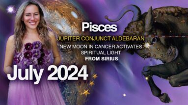 PISCES July 2024. Unveiling Pisces' Cosmic Jackpot: Jupiter transit Aldebaran! Once in 12 Years!