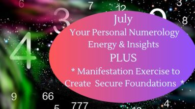 July Personal Numerology PLUS manifestation healing by Mary-Anne
