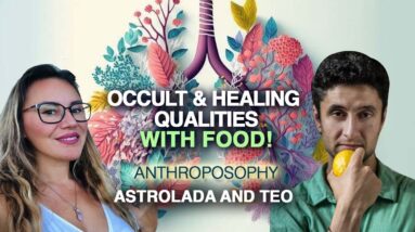 The SPIRITUAL Diet. Occult & Healing Qualities of Foods with Teo and AstroLada. Part 1