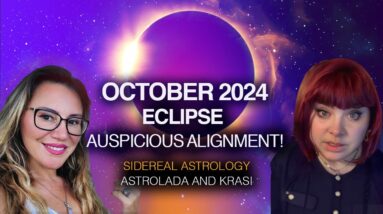 OCTOBER 2024 Auspicious Alignment Softens Eclipse  Sidereal Astrology - Predictions to all 12 Signs!
