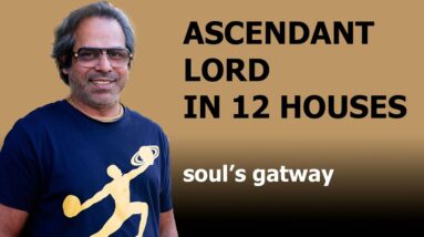 Ascendant Lord through all 12 houses (new type of analysis)