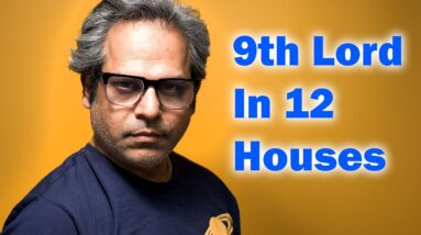 9th lord through all 12 houses (luck and fortune)