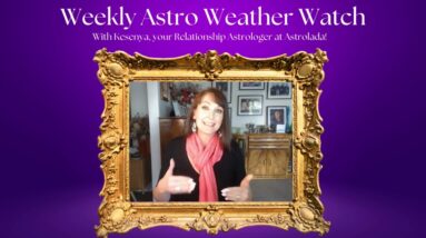 Weekly Astro Weather Watch with Kesenya - Second Week of May