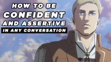 How to be CONFIDENT and ASSERTIVE in any conversation