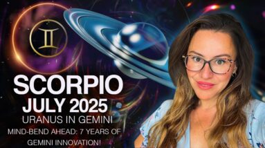 SCORPIO July 2025. A New 8 Year Chapter Begins! Uranus in Your 8th House Will...