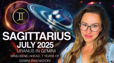 SAGITTARIUS July 2025. Uranus will Shake Your World In Exciting Ways the Next 8 Years!