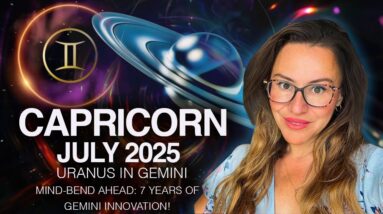 CAPRICORN July 2025. A New 8 Year Chapter Begins! Uranus in Your 6th House Will...