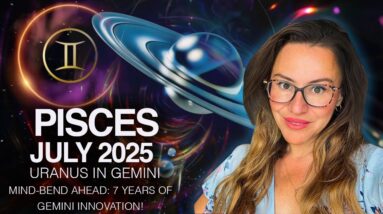 PISCES July 2025. A Big NEW 8 Year Chapter Begins! Uranus in Your 4th House Will...