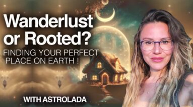 Where Should You Live? Astrology Has the Answer! Places, Homes, Environments, Countries.