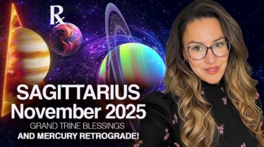 SAGITTARIUS November 2025. Grand Trine MIRACLE- Divine Healing & Blessings Flow in!