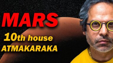 Mars in the 10th house as Atmakaraka in Vedic Astrology