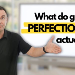 What You're Getting Wrong About Perfectionism
