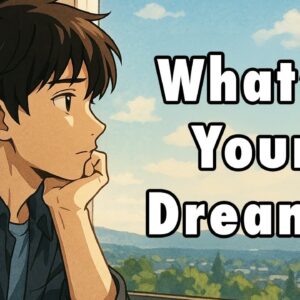 What's Your Dream?