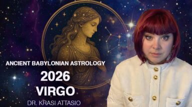 VIRGO ASCENDANT 2026 Horoscope - Ancient Babylonian Astrology with Dr. Krasi Attasio