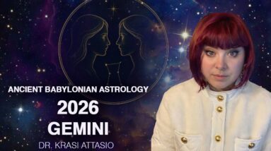 GEMINI ASCENDANT 2026 Horoscope - Ancient Babylonian Astrology with Dr. Krasi Attasio