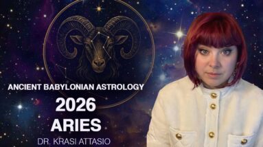 ARIES ASCENDANT 2026 Horoscope - Ancient Babylonian Astrology with Dr. Krasi Attasio