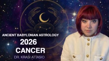 CANCER ASCENDANT 2026 Horoscope - Ancient Babylonian Astrology with Dr. Krasi Attasio
