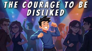 The Courage To Be Disliked