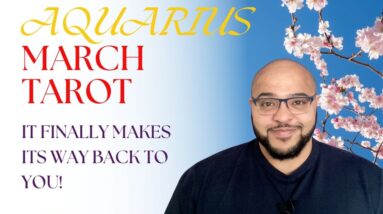 Aquarius March Tarot ♒️ It's ALL COMING BACK TO YOU NOW Aqaurius!