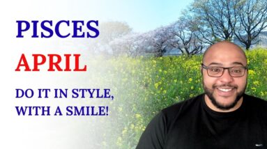 Pisces April Tarot ♓️ Hit em with the CHARM OFFENSIVE Pisces!