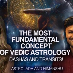 Predicting with Dashas & Transits with Vedic Astrologer Himanshu and AstroLada