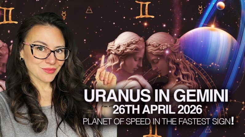 26TH April 2026 - URANUS in GEMINI  - The Speed Planet in Fastest Sign!