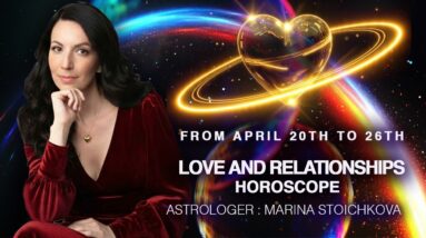 Love and Relationships Prediction From April 20th to 26th
