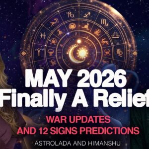 May 2026 Astrology: Precise & Practical Predictions for All 12 Signs! + Positive Global Signs