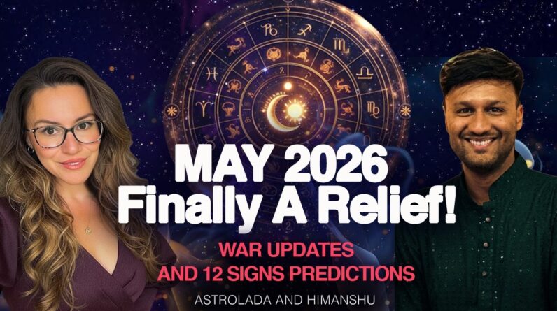 May 2026 Astrology: Precise & Practical Predictions for All 12 Signs! + Positive Global Signs