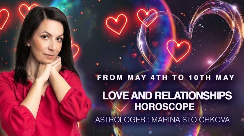 Love and Relationships Prediction for May 4th to May 10th with Marina