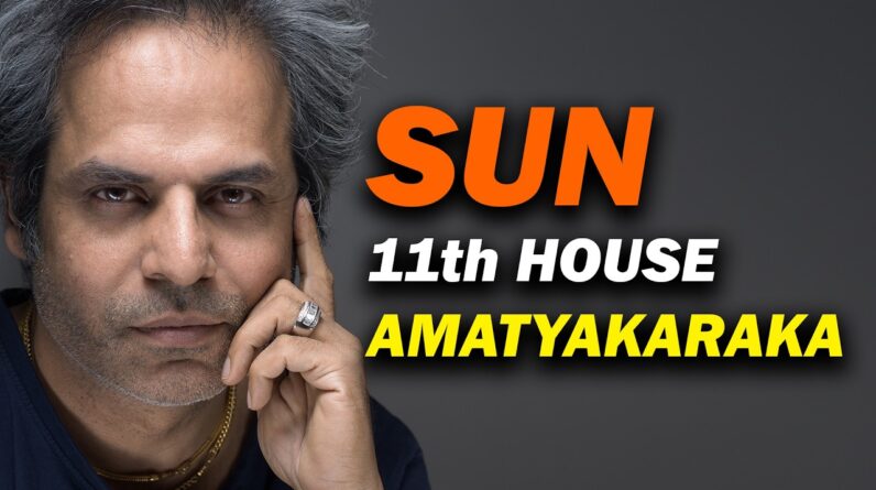 Sun as the amatyakarka in 11th house