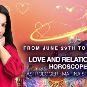 Love and Relationships. Astrology Predictions for June 29th to July 5th by Marina
