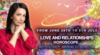 Love and Relationships. Astrology Predictions for June 29th to July 5th by Marina