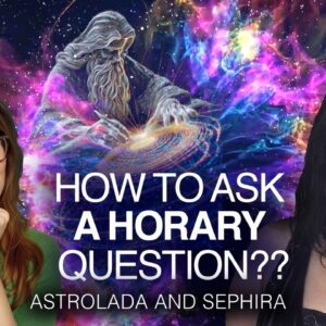 Horary Astrology - How to Ask The Question ? with AstoLada and Zeffira