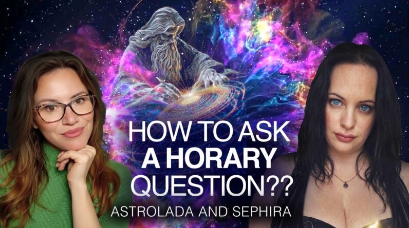 Horary Astrology - How to Ask The Question ? with AstoLada and Zeffira