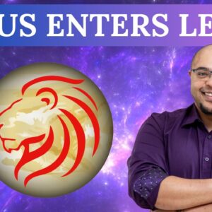 VENUS IN LEO: BIG, BOLD BEAUTY for all 12 signs!