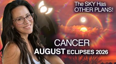 ECLIPSES Bring Fated Events & SURPRISES! CANCER Horoscope August 2026.
