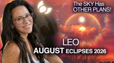 ECLIPSES Bring Fated Events & SURPRISES! LEO Horoscope August 2026.