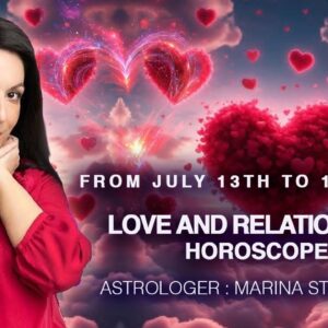 Love and Relationships Prediction by Marina for July 13th to 19th July
